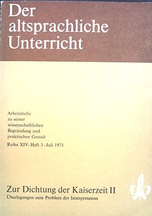 Immagine del venditore per Der altsprachliche Unterricht: Arbeitshefte zu seiner wissenschaftlichen Begrndung und praktischen Gestalt. Zur Dichtung der Kaiserzeit II, berlegungen zum Problem der Interpretation, Reihe XIV, Heft 3 venduto da books4less (Versandantiquariat Petra Gros GmbH & Co. KG)