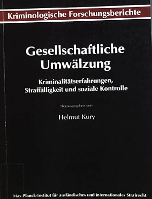 Seller image for Gesellschaftliche Umwlzung : Kriminalittserfahrungen, Strafflligkeit und soziale Kontrolle ; das erste deutsch-deutsche kriminologische Kolloquium. Kriminologische Forschungsberichte aus dem Max-Planck-Institut fr Auslndisches und Internationales Strafrecht ; Bd. 54 for sale by books4less (Versandantiquariat Petra Gros GmbH & Co. KG)