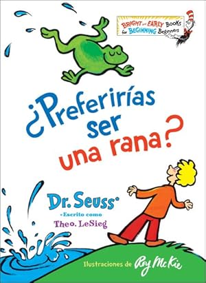 Imagen del vendedor de Preferiras ser una rana? / Would You Rather Be a Bullfrog? -Language: spanish a la venta por GreatBookPrices