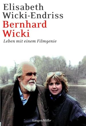 Imagen del vendedor de Bernhard Wicki : Leben mit einem Filmgenie a la venta por AHA-BUCH GmbH
