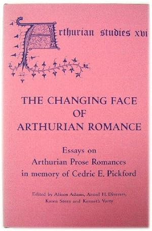 Bild des Verkufers fr The Changing Face of Arthurian Romance: Essays on Arthurian Prose Romances in Memory of Cedric E. Pickford zum Verkauf von PsychoBabel & Skoob Books