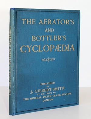THE AERATOR'S AND BOTTLER'S CYCLOPAEDIA