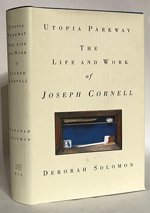 Imagen del vendedor de Utopia Parkway. The Life and Work of Joseph Cornell. a la venta por Thomas Dorn, ABAA