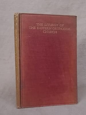 Bild des Verkufers fr THE LITURGY OF THE EASTERN ORTHODOX CHURCH WITH AN INTRODUCTION AND EXPLANATORY NOTE. FIRST ED. zum Verkauf von Gage Postal Books