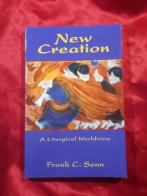 Immagine del venditore per NEW CREATION : A LITURGICAL WORLDVIEW. venduto da Gage Postal Books