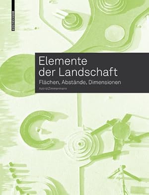 Seller image for Elemente Der Landschaft : Flchen, Abstnde, Dimensionen -Language: german for sale by GreatBookPrices