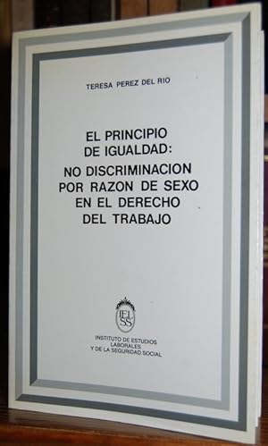 Immagine del venditore per EL PRINCIPIO DE IGUALDAD: NO DISCRIMINACION POR RAZON DE SEXO EN EL DERECHO DEL TRABAJO venduto da Fbula Libros (Librera Jimnez-Bravo)