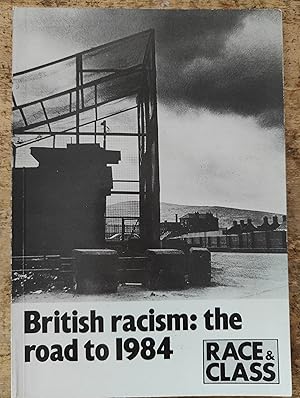 Image du vendeur pour Race & Class Autumn 1983 Volume XXV Number 2 British Racism: The Road To 1984 / A Sivanandan "Challenging racism: strategies for the 80s" / Cecil Gutzmore "Capital, 'black youth' and crime" / Lee Bridges "Policing the urban wasteland" / Blackheath Health Workers And Patients Group "Psychiatry and the corporate state" / Chris Searle "A common language" mis en vente par Shore Books