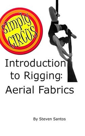 Bild des Verkufers fr Introduction To Rigging: Aerial Fabrics zum Verkauf von GreatBookPrices