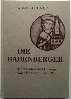 Bild des Verkufers fr Die Babenberger. Markgrafen und Herzoge von sterreich 976 - 1246. zum Verkauf von Antiquariat Lohmann
