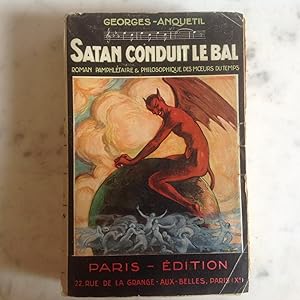 SATAN conduit le BAL . Roman pamphletaire & philosophique des moeurs du temps .