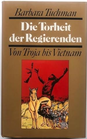 Bild des Verkäufers für Die Torheit der Regierenden. Von Troja bis Vietnam. zum Verkauf von Antiquariat Lohmann