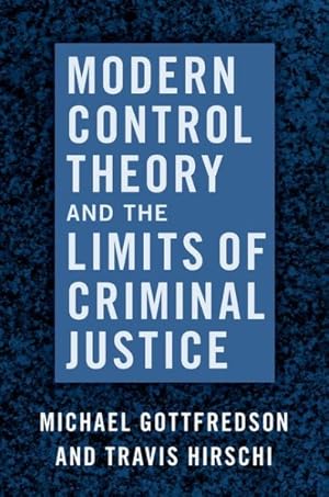 Seller image for Modern Control Theory and the Limits of Criminal Justice for sale by GreatBookPrices