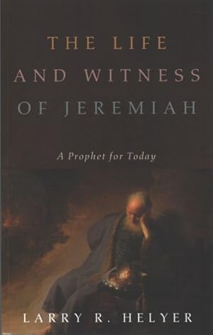 Image du vendeur pour Life and Witness of Jeremiah : A Prophet for Today mis en vente par GreatBookPrices