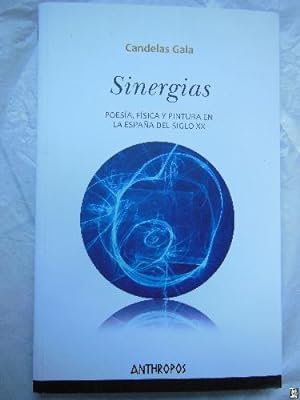 Seller image for SINERGIAS. POESA, FSICA Y PINTURA EN LA ESPAA DEL SIGLO XX for sale by Librera Maestro Gozalbo
