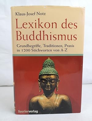 Bild des Verkufers fr Lexikon des Buddhismus. Grundbegriffe, Traditionen, Praxis in 1200 Stichworten von A - Z. zum Verkauf von Antiquariat Bler