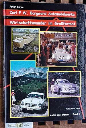 Bild des Verkufers fr Carl F. W. Borgward Automobillwerke. Autos aus Bremen Band 3. Wirtschaftswunder im Groformat. zum Verkauf von Baues Verlag Rainer Baues 