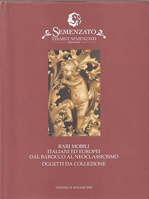 Image du vendeur pour Semenzato. Rari mobili italiani ed europei dal barocco al neoclassicismo. 11 maggio 2003 mis en vente par Librodifaccia