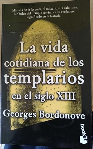 Imagen del vendedor de LA VIDA COTIDIANA DE LOS TEMPLARIOS EN EL SIGLO XIII. a la venta por Libreria Lopez de Araujo