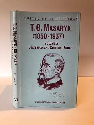 Seller image for TGMASARYK (1850-1937) Volume 3, Statesman and Cultural Force for sale by Worlds End Bookshop (ABA, PBFA, ILAB)