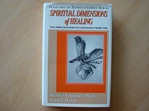Seller image for Spiritual Dimensions of Healing: From Native Shamanism to Contemporary Health Care (Frontiers of Consciousness) for sale by The Book Tree