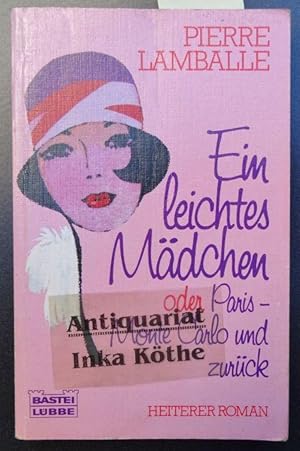 Ein leichtes Mädchen oder Paris- Monte Carlo und zurück : heiterer Roman - Aus dem Französischen ...