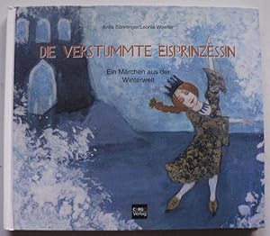 Imagen del vendedor de Die verstummte Eisprinzessin - Ein Mrchen aus der Winterwelt a la venta por Antiquariat UPP