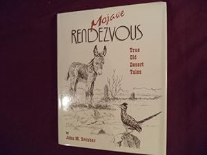 Seller image for Mojave Rendezvous. Signed by the author. True Tales of Old San Bernardino County and the Mojave Desert (Plus Selected Short Subjects). for sale by BookMine