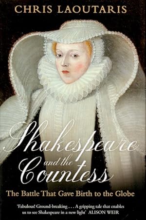 Seller image for Shakespeare and the Countess _ The Battle That Gave Birth to the Globe for sale by San Francisco Book Company