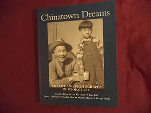 Imagen del vendedor de Chinatown Dreams. Signed by the authors. The Life and Photographs of George Lee. a la venta por BookMine