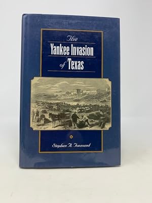 The Yankee Invasion of Texas (Canseco-Keck History Series)