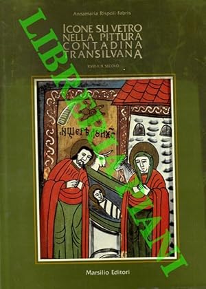 Icone su vetro nella pittura contadina transilvana. XVIII-XIX secolo.