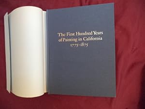 Bild des Verkufers fr The First Hundred Years of Painting in California. 1775-1875. With Biographical Information and References Relating to the Artists (Gold Rush). zum Verkauf von BookMine