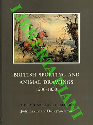 Image du vendeur pour British sporting and animal drawings 1500 - 1850. The Paul Mellon Collection. mis en vente par Libreria Piani