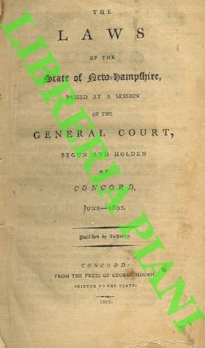 The laws of the state of New-Hampshire passed at session of the General Court, begun and holden a...