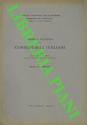Rassegna statica dei combustibili italiani. Abruzzi. Fasc. VI.