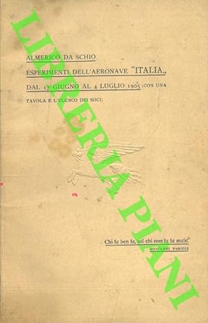 Esperimenti dell'aeronave "Italia" dal 17 Giugno al 4 Luglio 1905 (con una tavola e l'elenco dei ...
