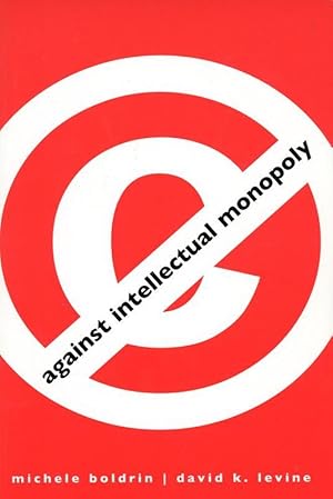 Against Intellectual Monopoly