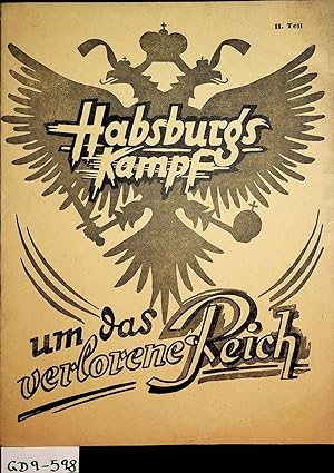 Habsburgs Kampf um das verlorene Reich : der Oster- und der Oktoberputsch im Jahre 1921 ; [Teil 2...