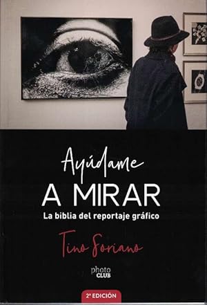 Imagen del vendedor de Aydame a mirar. La biblia del reportaje grfico. a la venta por La Librera, Iberoamerikan. Buchhandlung