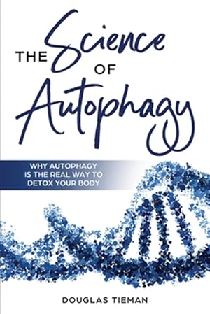 Seller image for The Science Of Autophagy: Why Autophagy Is The Real Way To Detox Your Body -Language: spanish for sale by GreatBookPrices