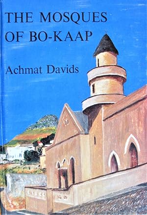 The Mosques of Bo-Kaap. A Social History of Islam at the Cape