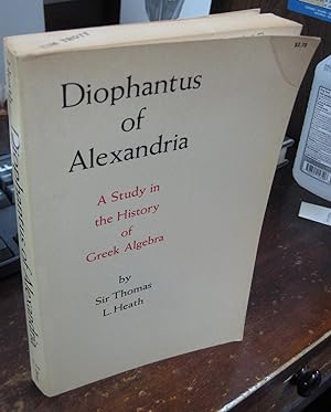 Bild des Verkufers fr Diphantus of Alexandria: A Study in the History of Greek Algebra zum Verkauf von Atlantic Bookshop