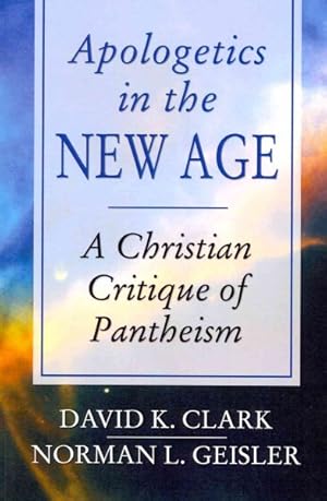 Seller image for Apologetics in the New Age : A Christian Critique of Pantheism for sale by GreatBookPrices