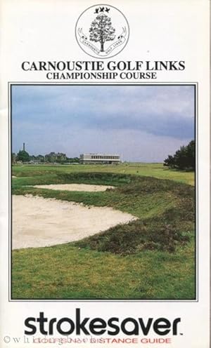 Strokesaver: Distance Guide for the Carnoustie Golf Links, Championship Course, Scotland