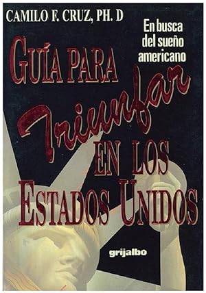 Seller image for Gua Para Triunfar En Los Estados Unidos: En Busca Del Sueno Americano (Spanish Edition) for sale by Von Kickblanc