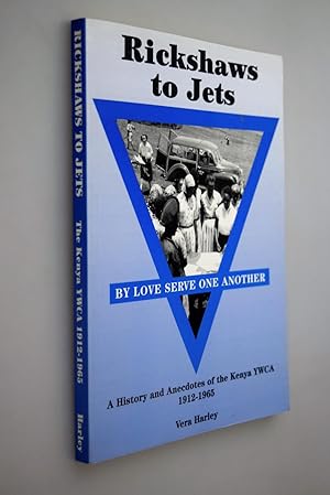 Rickshaws to Jets: A History and Anecdotes of the Kenya YMCA 1912-1965