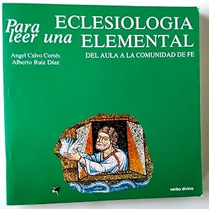 Imagen del vendedor de Para leer una Eclesiologa Elemental. Del aula a la comunidad de fe a la venta por Librera Salvalibros Express