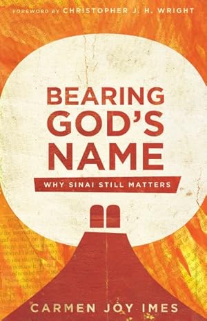 Seller image for Bearing God's Name : Why Sinai Still Matters for sale by GreatBookPrices