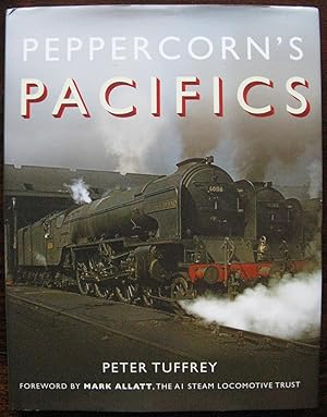 Peppercorns Pacifics by Peter Tuffrey. Signed by author.